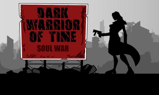 download Dark warrior of time: Soul war apk